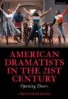 American Dramatists in the 21st Century : Opening Doors - Book