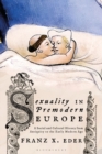 Sexuality in Premodern Europe : A Social and Cultural History from Antiquity to the Early Modern Age - eBook