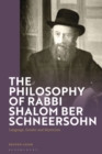 The Philosophy of Rabbi Shalom Ber Schneersohn : Language, Gender and Mysticism - Book