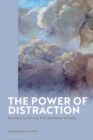 The Power of Distraction : Diversion and Reverie from Montaigne to Proust - Book