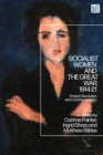 Socialist Women and the Great War, 1914-21 : Protest, Revolution and Commemoration - Book
