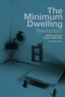 The Minimum Dwelling Revisited : CIAM's Practical Utopia (1928–31) - Book