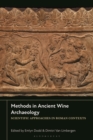 Methods in Ancient Wine Archaeology : Scientific Approaches in Roman Contexts - Book
