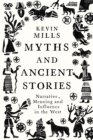 Myths and Ancient Stories : Narrative, Meaning and Influence in the West - eBook