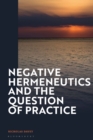 Negative Hermeneutics and the Question of Practice - Book
