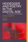 Heidegger and Poetry in the Digital Age : New Aesthetics and Technologies - Book