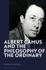 Albert Camus and the Philosophy of the Ordinary - Book