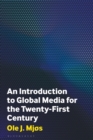 An Introduction to Global Media for the Twenty-First Century - eBook