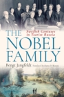 The Nobel Family : Swedish Geniuses in Tsarist Russia - Book