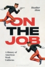 On the Job : A History of American Work Uniforms - Book