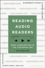 Reading Audio Readers : Book Consumption in the Streaming Age - Book