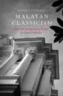 Malayan Classicism : From the Architecture of Empire to Asian Vernacular - Book