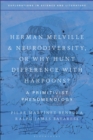 Herman Melville and Neurodiversity, or Why Hunt Difference with Harpoons? : A Primitivist Phenomenology - Book