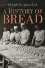 A History of Bread : Consumers, Bakers and Public Authorities since the 18th Century - Book