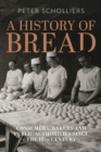 A History of Bread : Consumers, Bakers and Public Authorities since the 18th Century - eBook