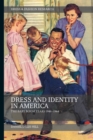 Dress and Identity in America : The Baby Boom Years 1946-1964 - Book