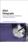 Affect Ethnography : Exploring Performance and Narrative in the Creation of Unstories - eBook