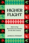 Higher Flight : Refocusing Black/Africana Studies for the 21st Century - Book