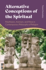 Alternative Conceptions of the Spiritual : Polytheism, Animism, and More in Contemporary Philosophy of Religion - Book