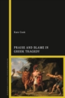 Praise and Blame in Greek Tragedy - Book
