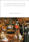 A Cultural History of the Home in the Renaissance - Book