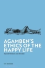 Agamben's Ethics of the Happy Life : Beyond Nihilism and Morality - Book