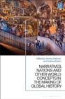Narratives, Nations, and Other World Products in the Making of Global History - Book