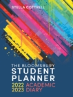 The Bloomsbury Student Planner 2022-2023 : Academic Diary - Book
