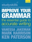 Improve Your Grammar : The Essential Guide to Accurate Writing - eBook