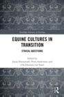 Equine Cultures in Transition : Ethical Questions - eBook