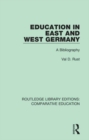 Education in East and West Germany : A Bibliography - eBook