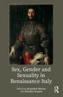 Sex, Gender and Sexuality in Renaissance Italy - eBook