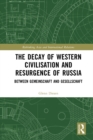 The Decay of Western Civilisation and Resurgence of Russia : Between Gemeinschaft and Gesellschaft - eBook
