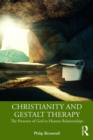 Christianity and Gestalt Therapy : The Presence of God in Human Relationships - eBook
