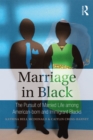 Marriage in Black : The Pursuit of Married Life among American-born and Immigrant Blacks - eBook
