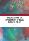 Understanding the Development of Small Business Policy - eBook