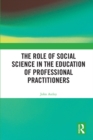 The Role of Social Science in the Education of Professional Practitioners - eBook