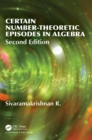 Certain Number-Theoretic Episodes In Algebra, Second Edition - eBook