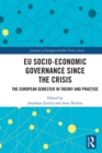 EU Socio-Economic Governance since the Crisis : The European Semester in Theory and Practice - eBook