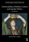 Fashionability, Exhibition Culture and Gender Politics : Fair Women - eBook