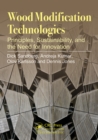 Wood Modification Technologies : Principles, Sustainability, and the Need for Innovation - eBook