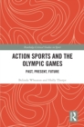 Action Sports and the Olympic Games : Past, Present, Future - eBook