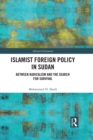 Islamist Foreign Policy in Sudan : Between Radicalism and the Search for Survival - eBook