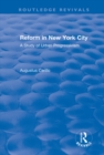 Routledge Revivals: Reform in New York City (1991) : A Study of Urban Progressivism - eBook