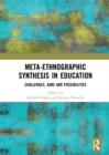 Meta-Ethnographic Synthesis in Education : Challenges, Aims and Possibilities - eBook