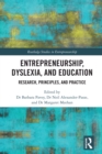 Entrepreneurship, Dyslexia, and Education : Research, Principles, and Practice - eBook