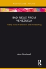 Bad News from Venezuela : Twenty years of fake news and misreporting - eBook