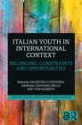 Italian Youth in International Context : Belonging, Constraints and Opportunities - eBook