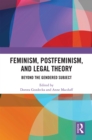 Feminism, Postfeminism and Legal Theory : Beyond the Gendered Subject? - eBook