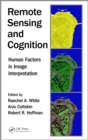 Remote Sensing and Cognition : Human Factors in Image Interpretation - eBook